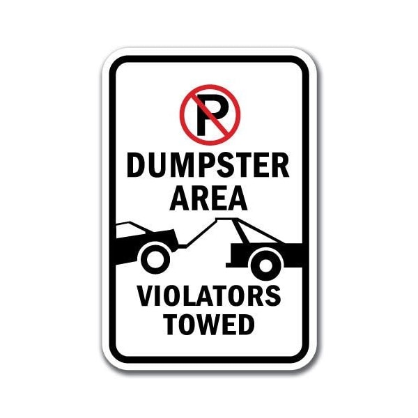 Signmission Dumpster Area Violators Towed W/ P No Parking 12x18 Alum, 12" L, 18" H, A-1218 Dumpster - ViolTowedP A-1218 Dumpster - ViolTowedP - main